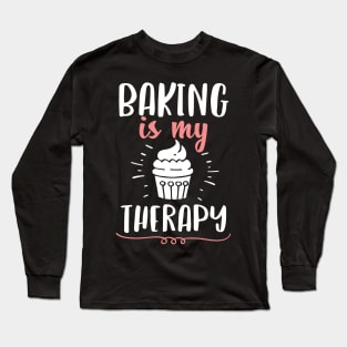 Baking Is My Therapy Holiday Gift For Baker Long Sleeve T-Shirt